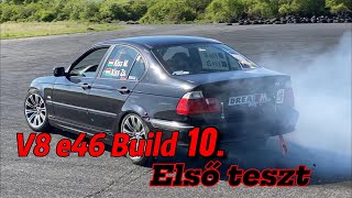 V8 e46 Build 🛠 Első teszt #10