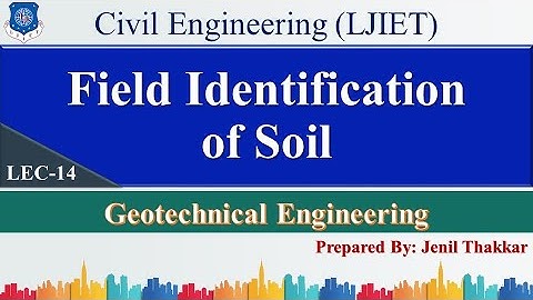Lec-14_Field Identification of Soil | Geotechnical Engineering | Civil Engineering