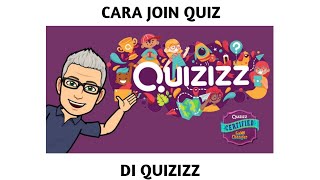 Cara Join / Bergabung mengikuti Quiz di QUIZIZZ Cara Join / Bergabung mengikuti Quiz di QUIZIZZ
