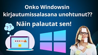 Windowsin kirjautumissalasana unohtunut?? Näin resetoit sen!
