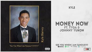 Kyle - Money now ft. Tyga & Johnny Yukon (lyrics)