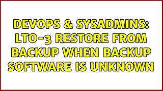 DevOps & SysAdmins: LTO-3 restore from backup when backup software is unknown