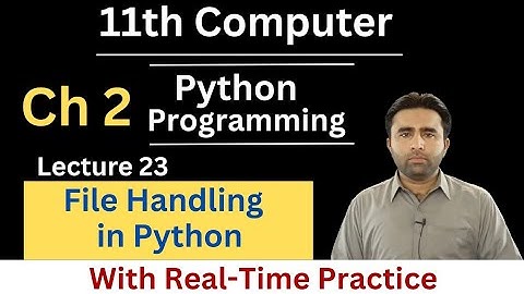 File Handling in Python | 11th computer chapter 2 | Python Programming | Qais Ali Khan