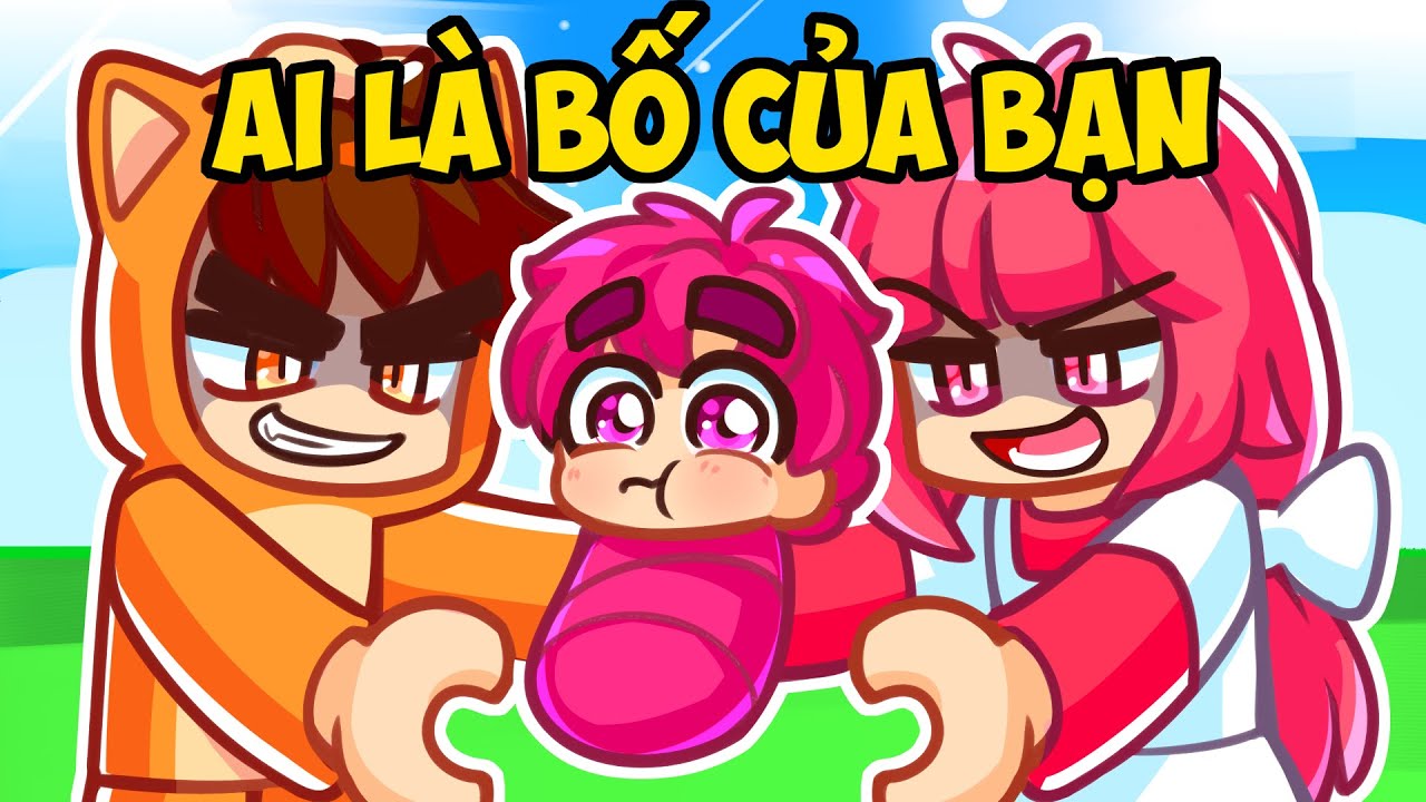HIHA không biết AI LÀ BỐ của mình