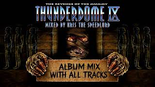 Thunderdome IX.  The revenge of the mummy album mix with all tracks mixed by Kris the Speedlord
