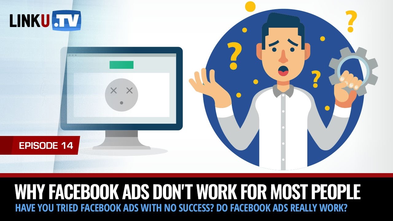 Why Facebook Ads Don't Work for Most People Who Try Them - Ep. 14
