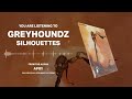 GREYHOUNDZ - Silhouettes (Official Audio)