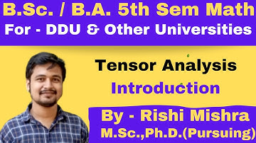 B.Sc.| B.A.| Math | 5th Semester | Lecture 1 | Introduction | Tensor Analysis| DDU | All University