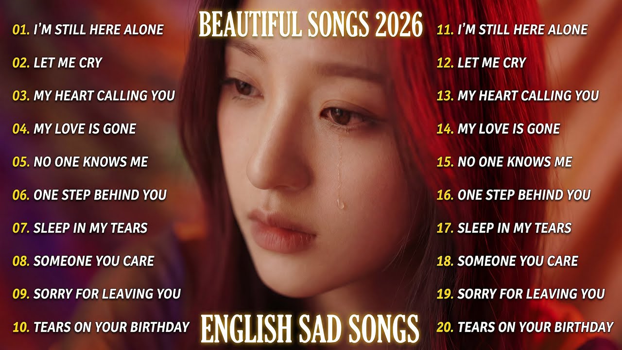 Heartbroken Love Songs💔😭 Slow Sad Pop Song 2026 || New English Sad Song Nonstop Relaxing