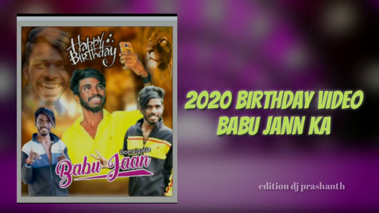 Happy birthday to Domalguda babu jann 2020 birthday video