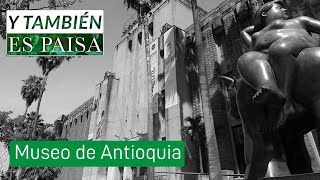 Museo de Antioquia [Y también es paisa] Telemedellín