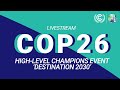 High-Level Champions Event: Destination 2030 #COP26