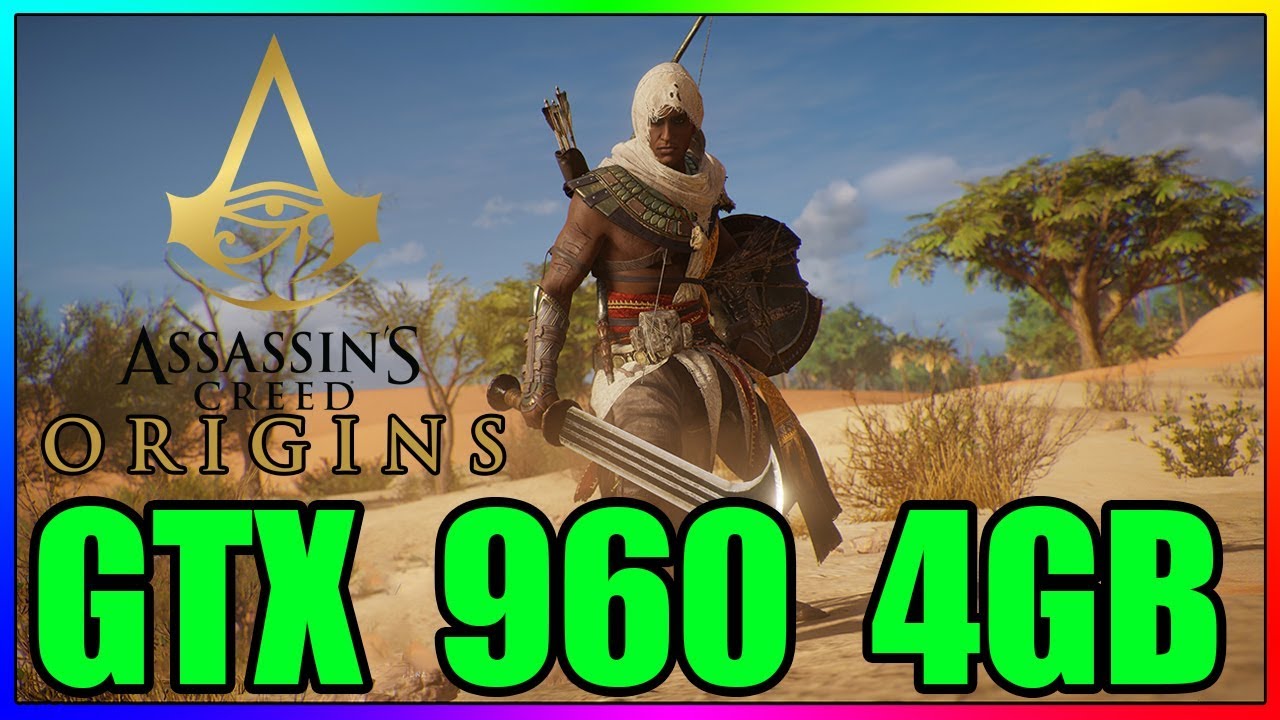 Assassin's Creed Origins | High Settings | GTX 960 4GB | i5 3350P