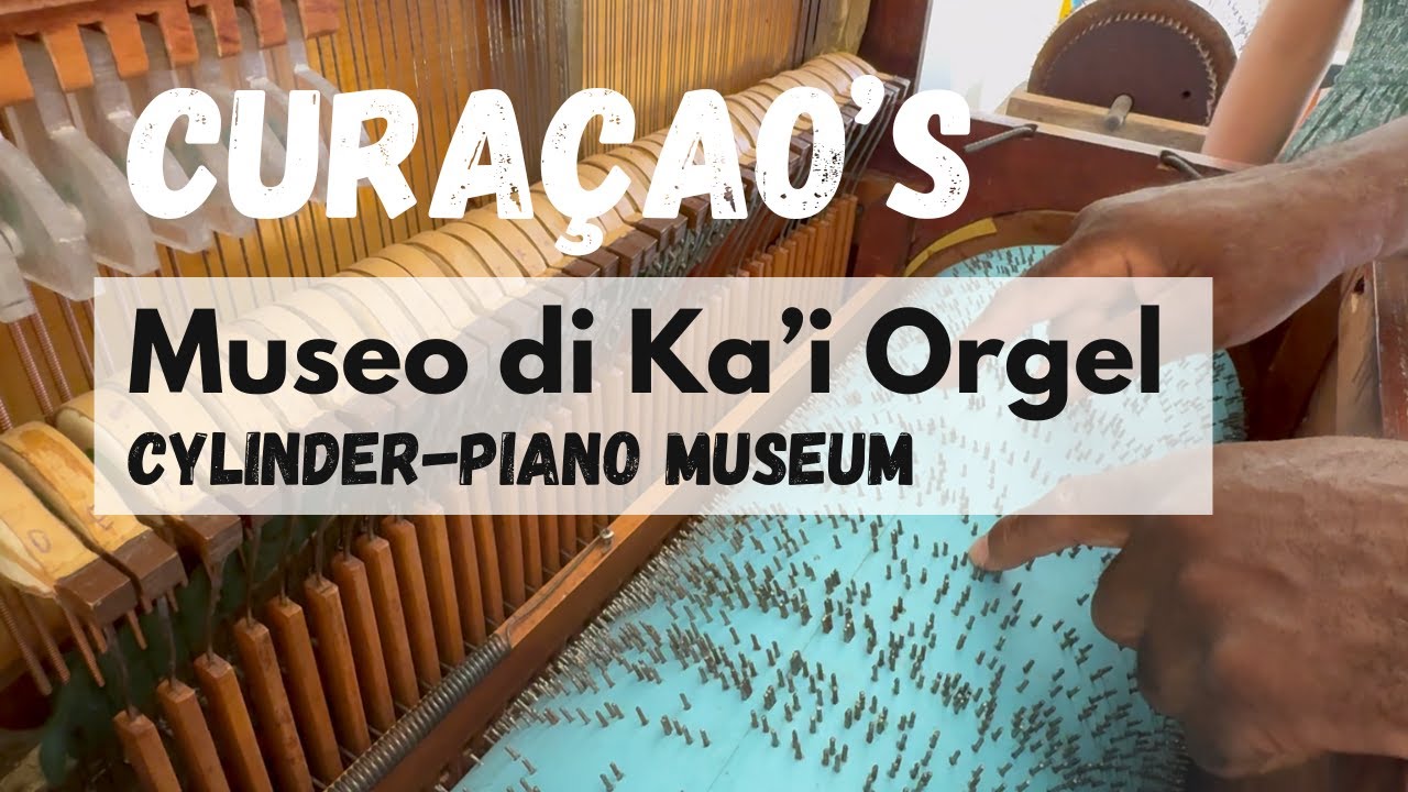 Curaçao Museum of the Ka'i Orgel - Kaha di Orgel - Cylinder Piano