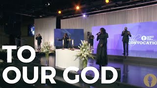 TO OUR GOD | Praise Team