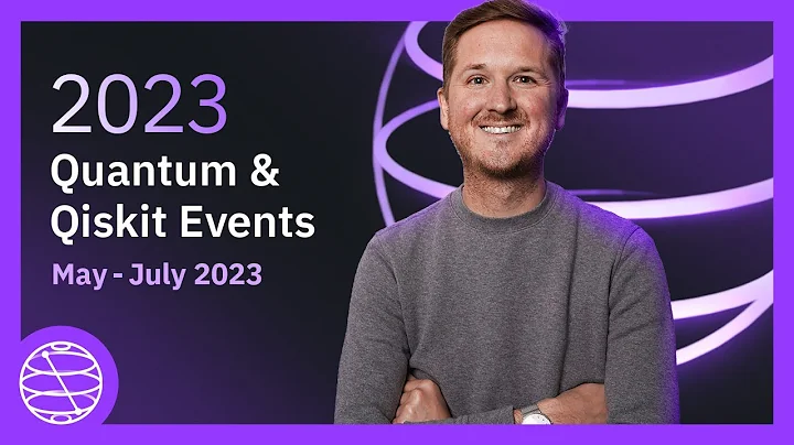 Quantum & Qiskit Events Forecast | May - July 2023 - DayDayNews