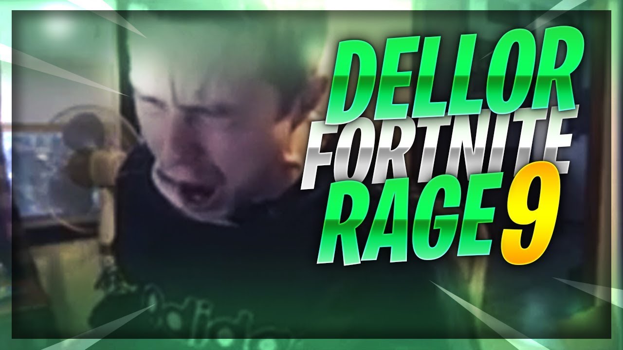 DELLOR FORTNITE MEGA RAGE COMPILATION 9 YouTube