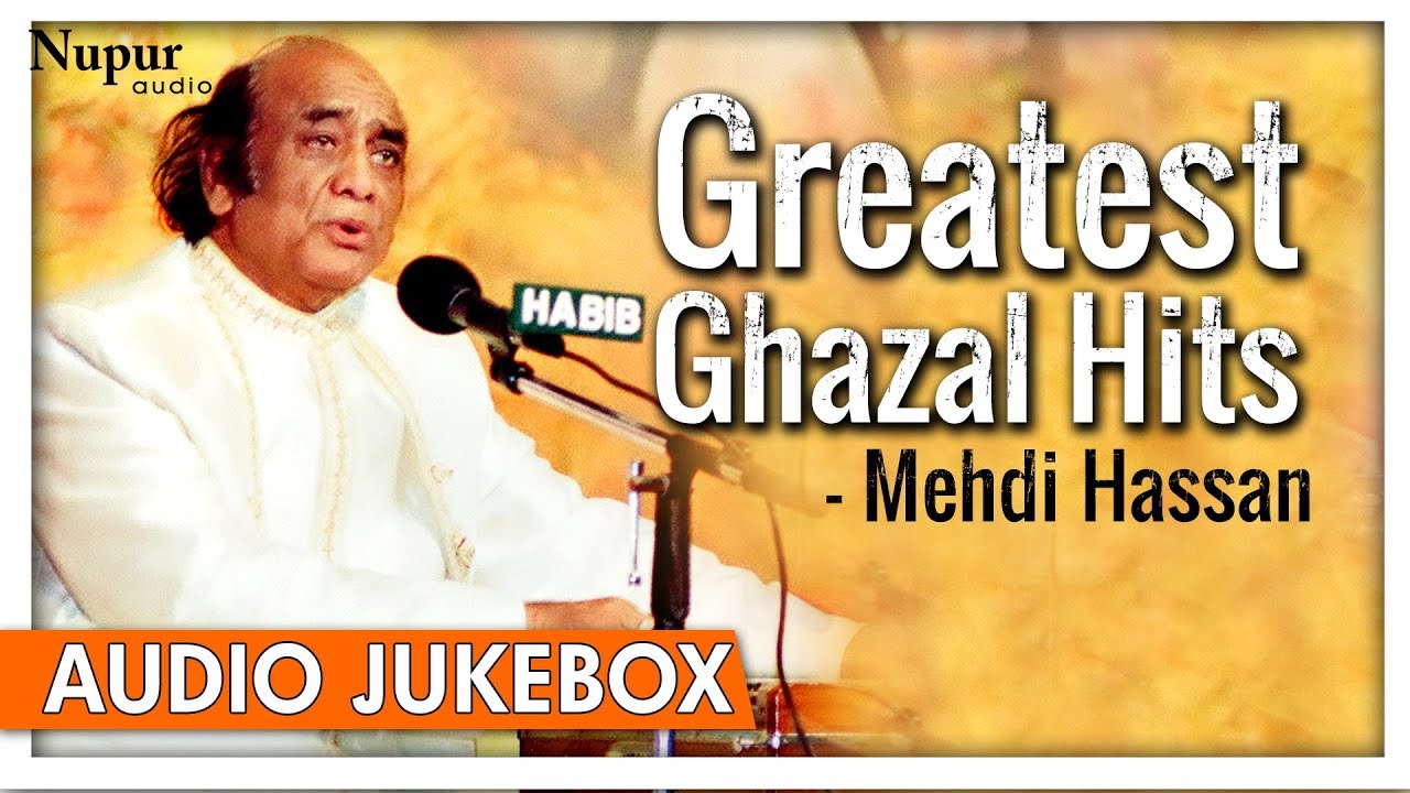 Greatest Ghazal Hits by Mehdi Hassan  Romantic Sad Songs  Popular Ghazals  Nupur Audio