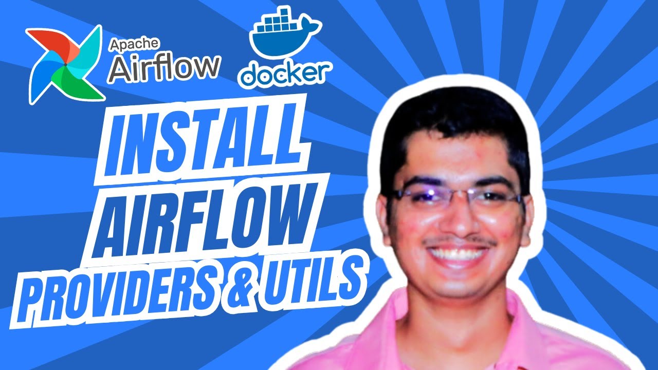 2.1 How to add Providers, Utilities and Packages in Airflow Docker ...