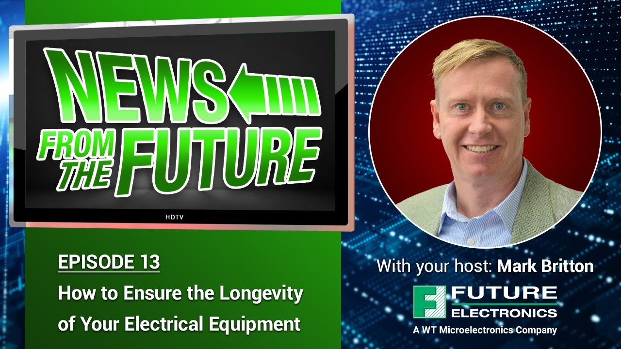 News From the Future Ep 13: How to Ensure the Longevity of Your Electrical Equipment with Renesas