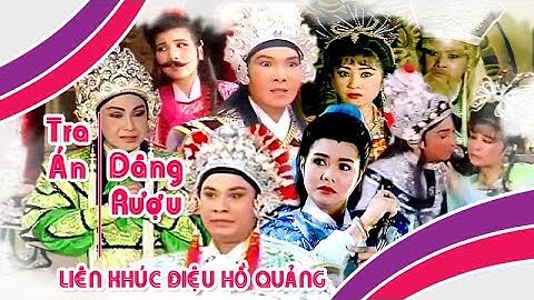 TRA ÁN và DÂNG RƯỢU | Liên khúc điệu hồ quảng Vũ Linh, Phượng Mai, Ngọc Huyền | Cải Lương Tôi Yêu