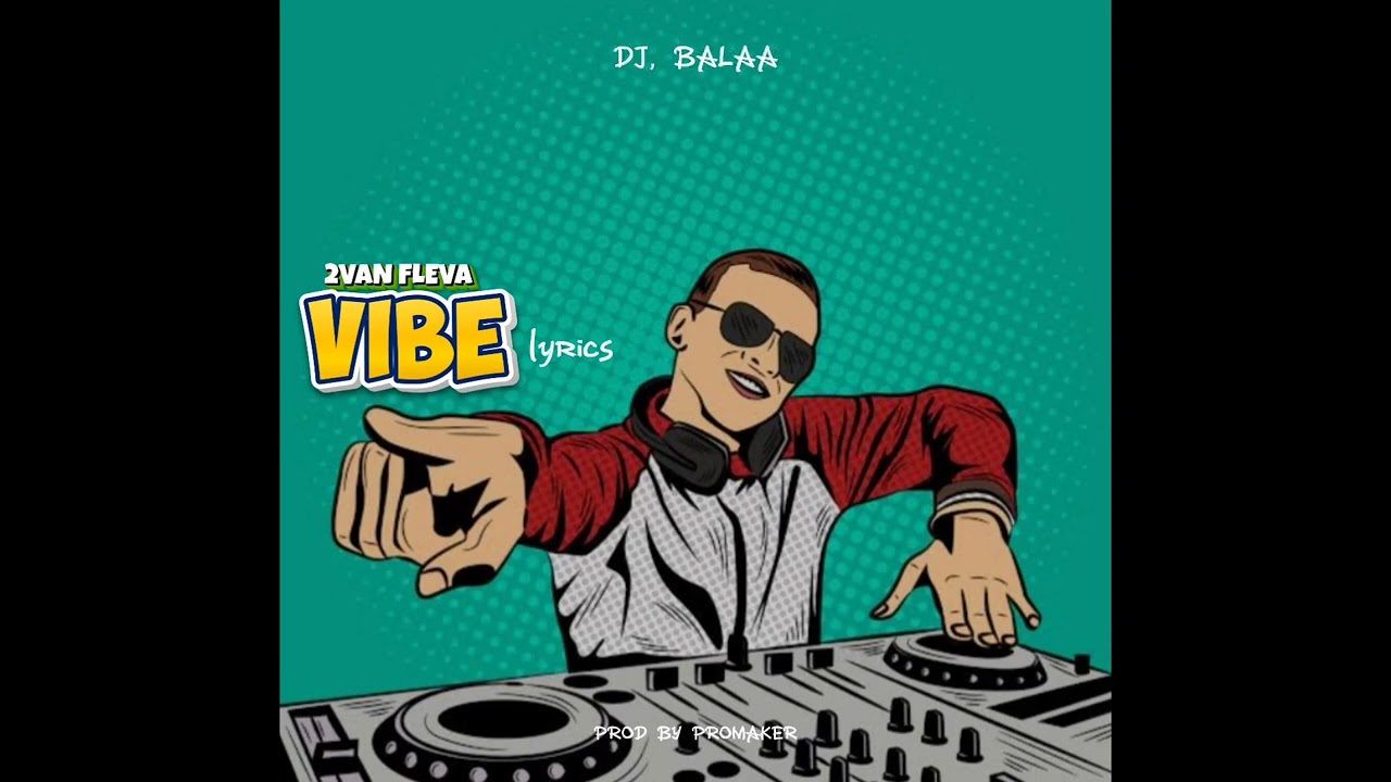 2van Fleva  Vibe Dj Official Audio