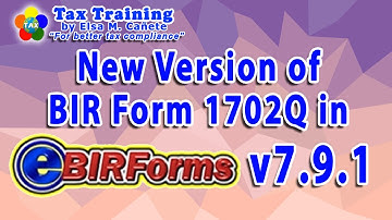 New Version of BIR Form 1702Q in eBIRForms Package v7.9.1