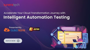On-Demand Webinar: Accelerate Your Cloud Transformation Journey with Intelligent Automation Testing