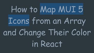 How to Map MUI 5 Icons from an Array and Change Their Color in React