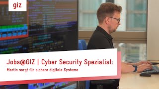 Jobs@GIZ | Cyber Security Spezialist: Martin sorgt für sichere digitale Systeme