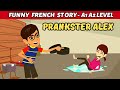 Funny pranks on friends  funny french story for beginners  conversation en franais