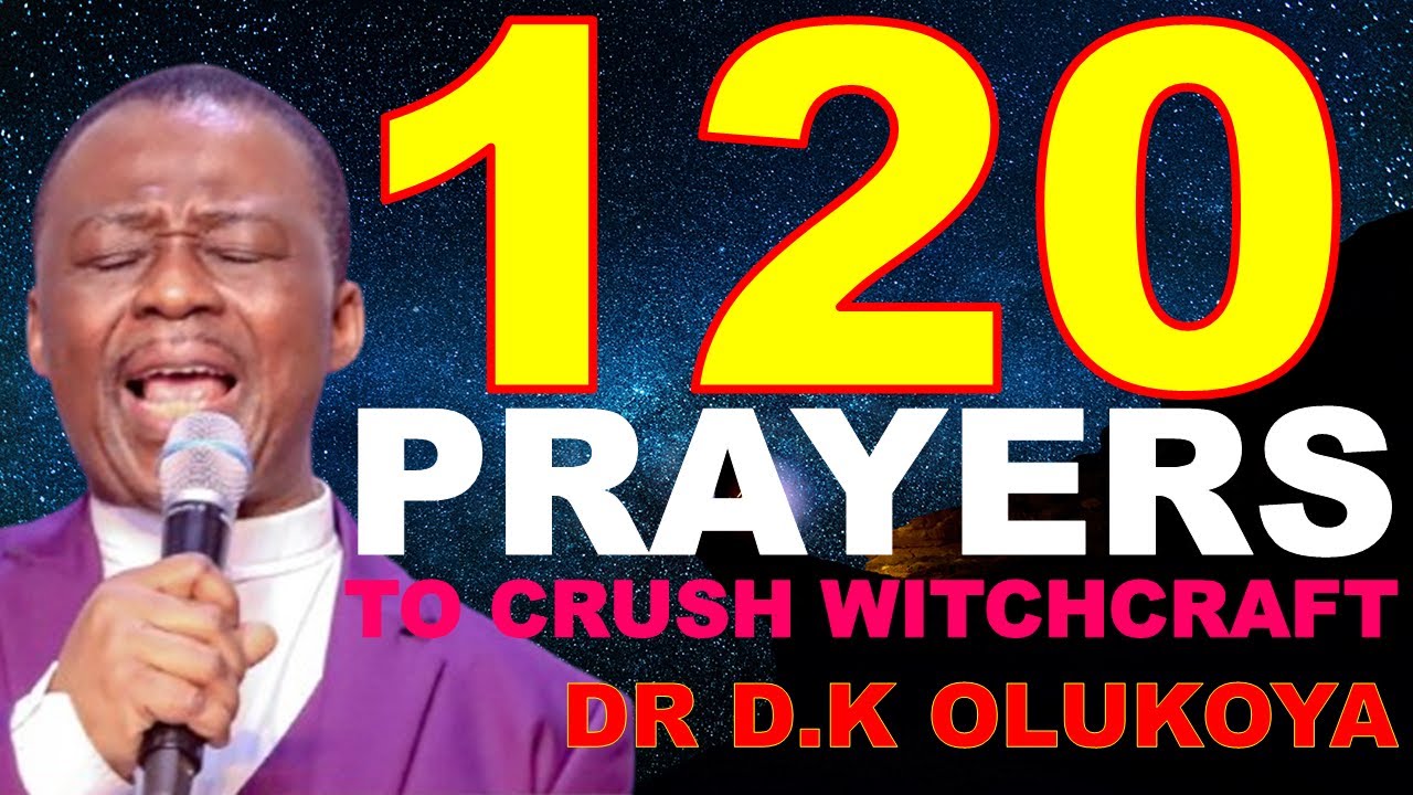 120 PRAYERS TO CRUSH WICKED WITCHCRAFT ATTACKS, || PRAY DR D.K OLUKOYA MFM MIDNIGHT PRAYERS