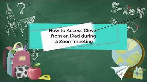iPads_How to Access Clever from an iPad during Zoom Meeting