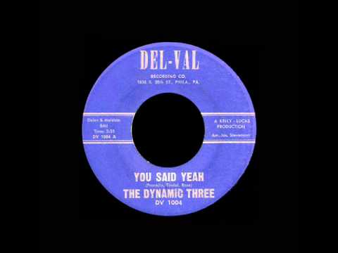 The Dynamic Three - You Said Yeah