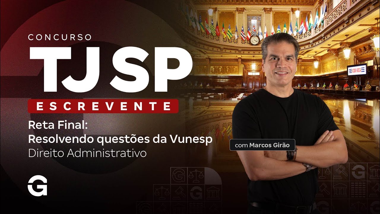 Concurso TJ SP Escrevente | Reta Final: Resolvendo questões da Vunesp: Direito Administrativo
