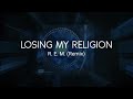 Rem  losing my religion remix