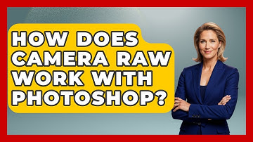 How Does Camera Raw Work With Photoshop? - Graphic Design Nerd