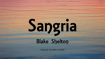 Sangria - Blake Shelton (Lyrics)