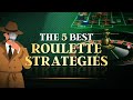 The 5 best roulette strategies you need to try in 2024