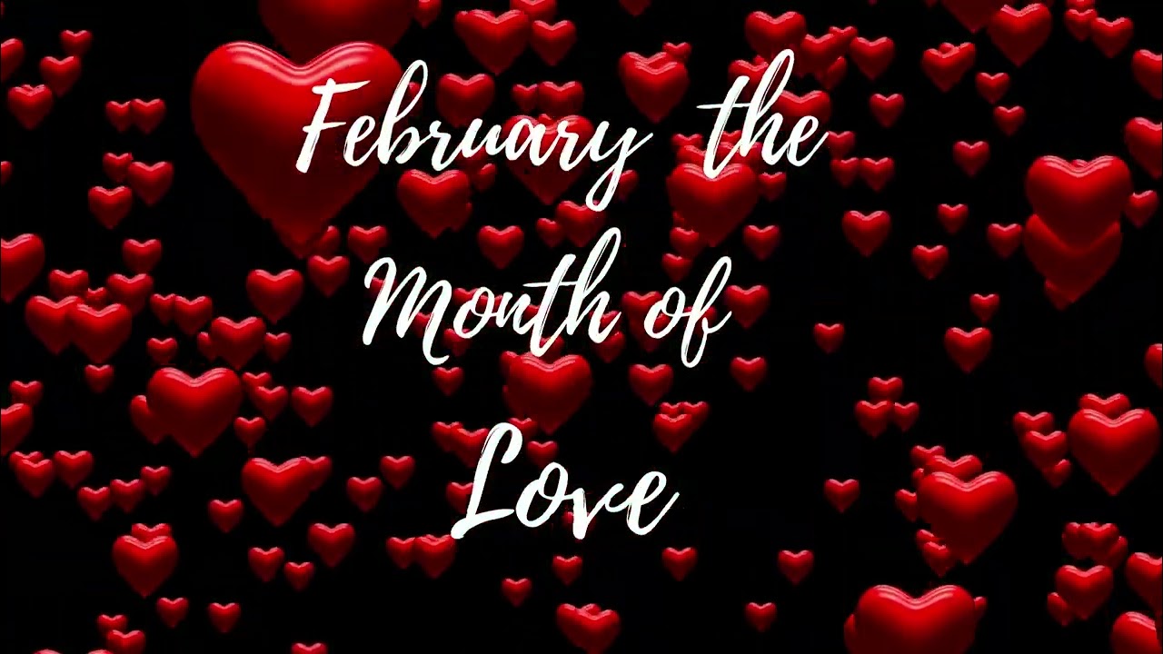 February the Month of Love ❤️ Valentines Day