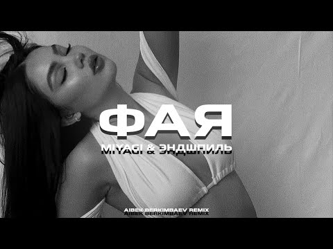 Miyagi & Эндшпиль - Фая (Aibek Berkimbaev Remix)