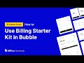 How to use the Billing Starter Kit in Bubble