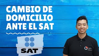 Cambio de domicilio ante el SAT  Errores comunes| México