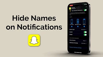 How To Hide Names On Snapchat Notifications?