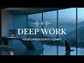 Deep Focus Music | Ambient Study Music for Concentration - Flow State and Deep Work &amp; Chill