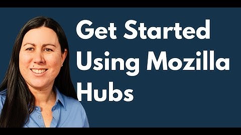 Get Started Using Mozilla Hubs