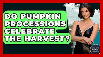 Do Pumpkin Processions Celebrate The Harvest? - Exploring The Benelux