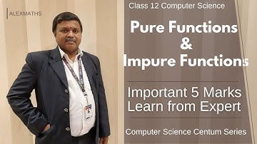 Pure Functions and Impure Functions | Lesson 1 Functions Important 5 Marks Class 12 Computer Science