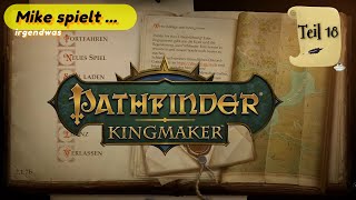 Mike spielt ... Pathfinder: Kingmaker #018 [Ger/D]