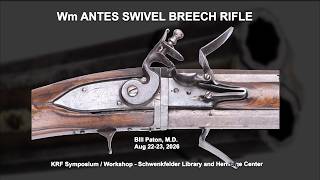An Analysis of the William Antes Swivel Breech Longrifle by Dr. Bill Paton